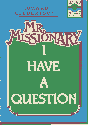 book cover of Mr.
Missionary, I Have a Question