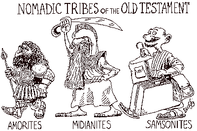Cartoon: Nomadic
Tribes of the Old Testament: Amorites, Midianites and Samsonites