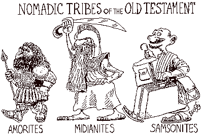 Cartoon: Nomadic
Tribes of the Old Testament: Amorites, Midianites and Samsonites